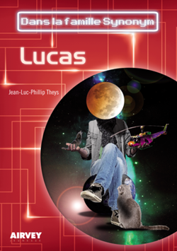 Lucas, un roman de Jean-Luc-Philipp Theys